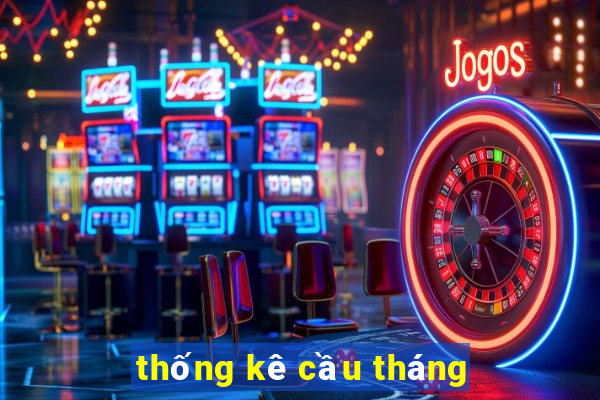 thống kê cầu tháng