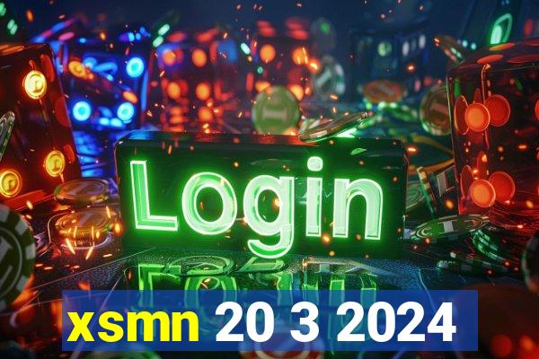 xsmn 20 3 2024