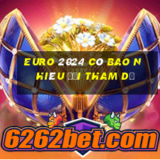 euro 2024 có bao nhiêu đội tham dự