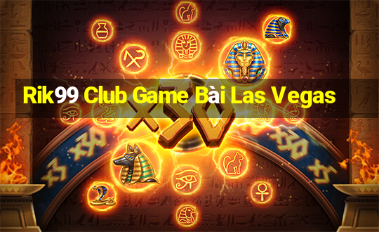 Rik99 Club Game Bài Las Vegas