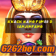 Khách hàng Fun88 Dianjinfang