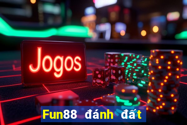 Fun88 đánh đất lấy 188