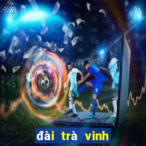 đài trà vinh hôm nay