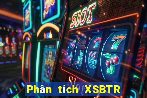 Phân tích XSBTR Thứ 3