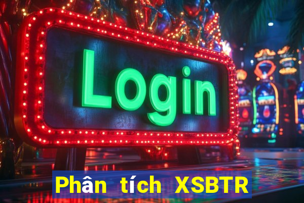 Phân tích XSBTR Thứ 3