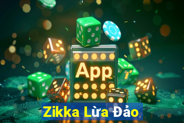 Zikka Lừa Đảo