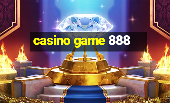 casino game 888