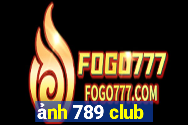 ảnh 789 club