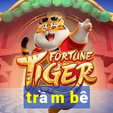 trầm bê