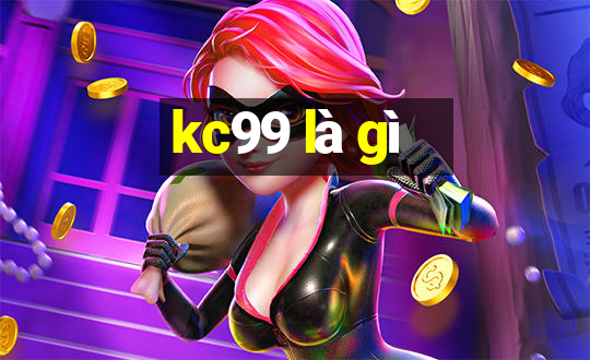 kc99 là gì