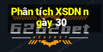 Phân tích XSDN ngày 30