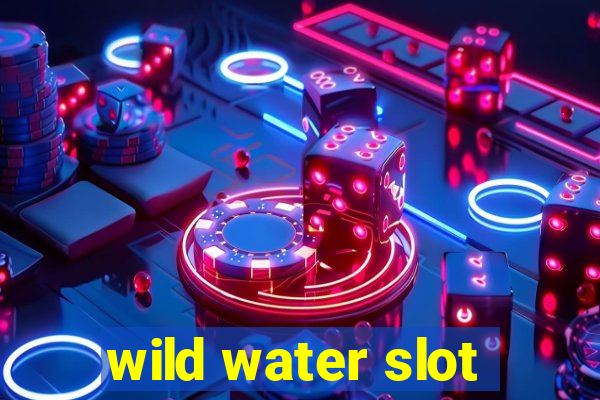 wild water slot