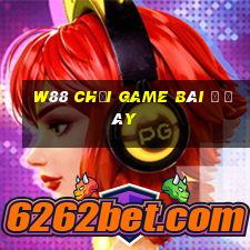 W88 Chơi game bài ở đây