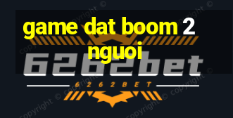 game dat boom 2 nguoi