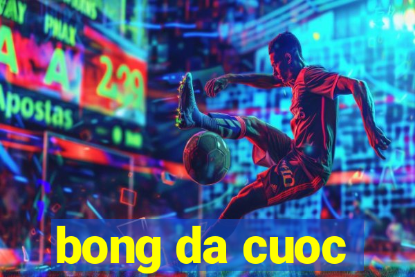 bong da cuoc