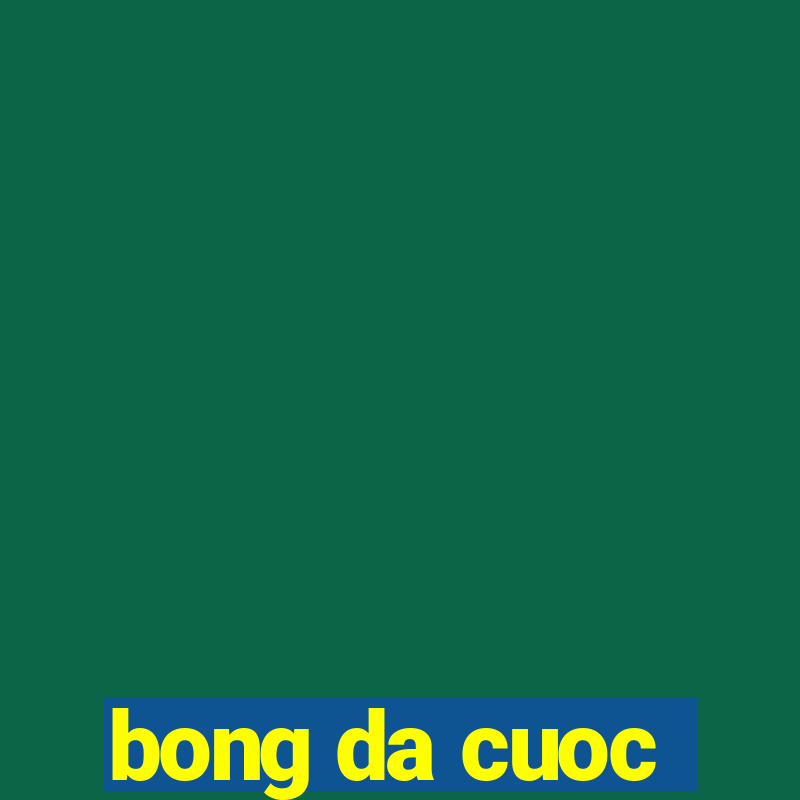 bong da cuoc