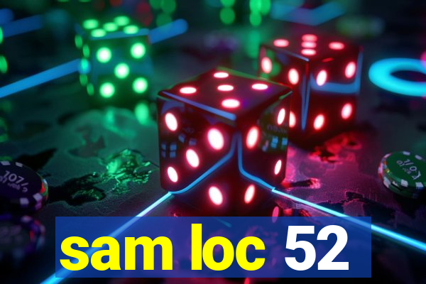 sam loc 52