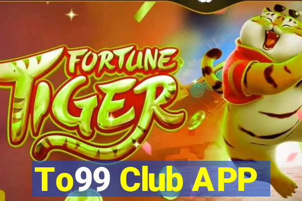 To99 Club APP