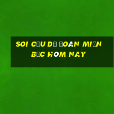 soi cầu dự đoán miền bắc hôm nay