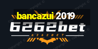 bancazui 2019