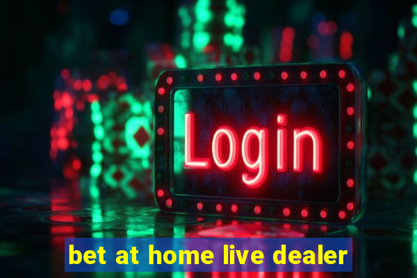 bet at home live dealer