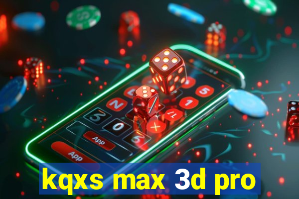 kqxs max 3d pro