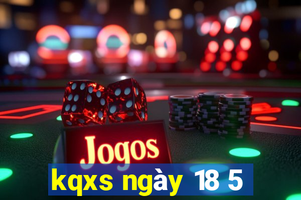 kqxs ngày 18 5