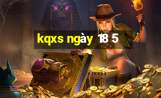 kqxs ngày 18 5