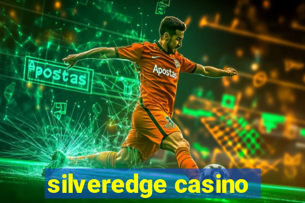 silveredge casino