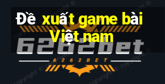 Đề xuất game bài Việt nam