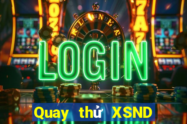 Quay thử XSND ngày 19