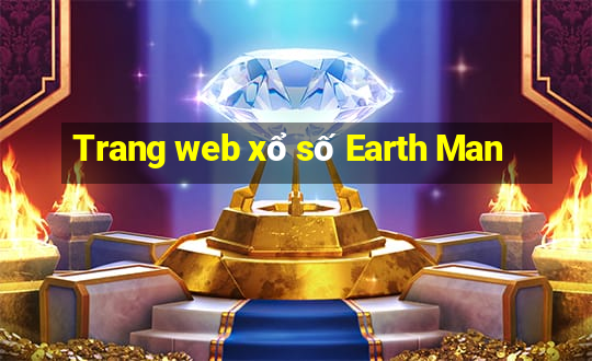 Trang web xổ số Earth Man