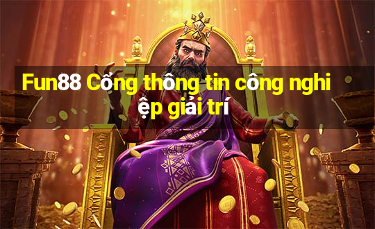 Fun88 Cổng thông tin công nghiệp giải trí