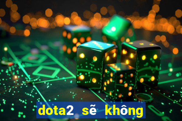 dota2 sẽ không chơi ván thứ 3