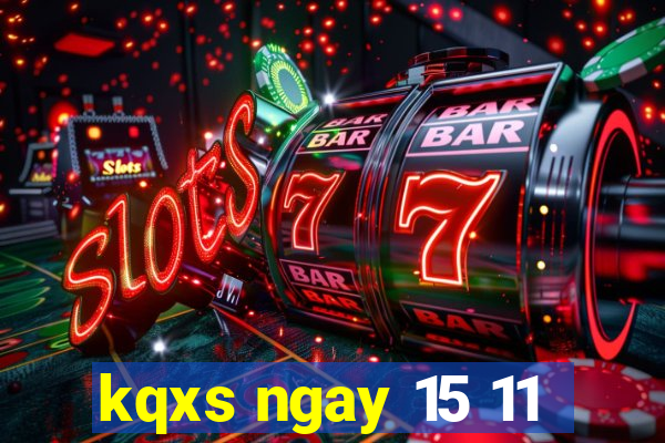 kqxs ngay 15 11