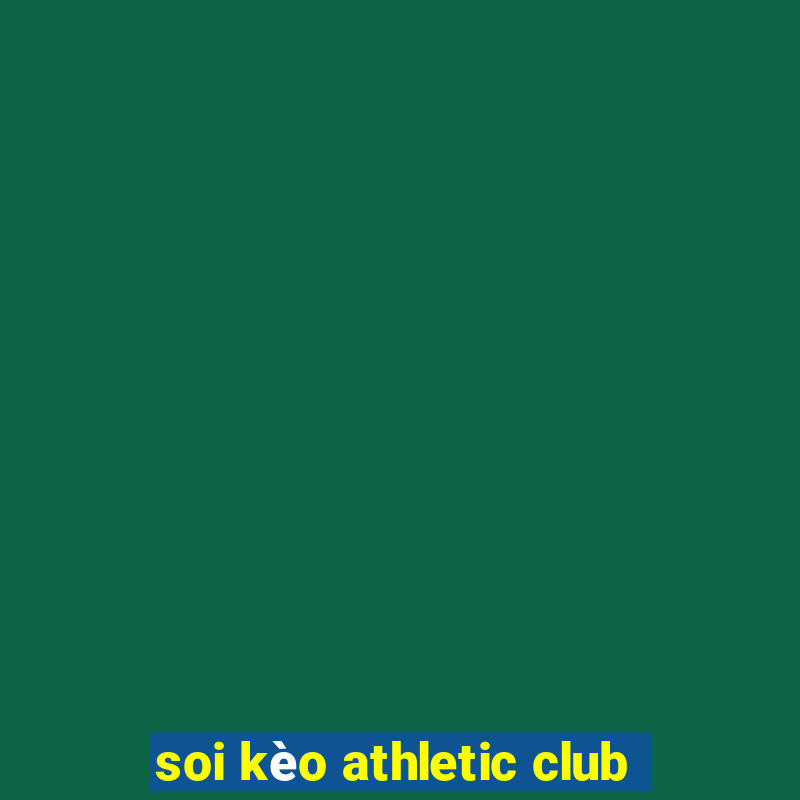 soi kèo athletic club