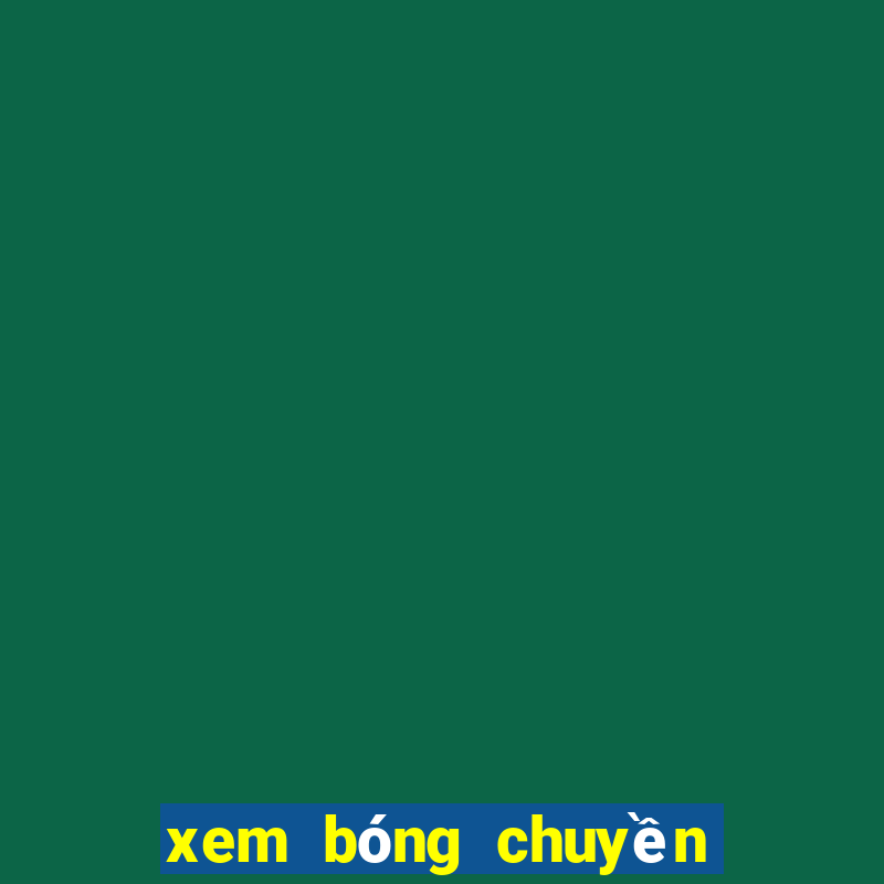 xem bóng chuyền trực tuyến