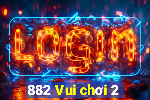 882 Vui chơi 2