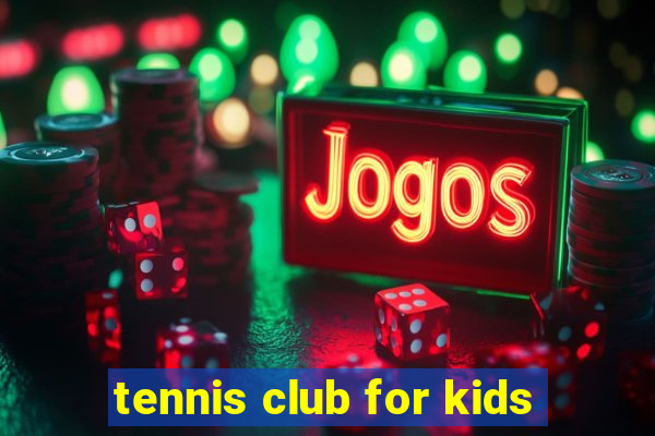 tennis club for kids