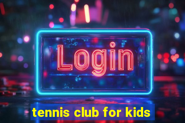 tennis club for kids