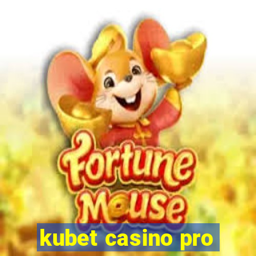 kubet casino pro