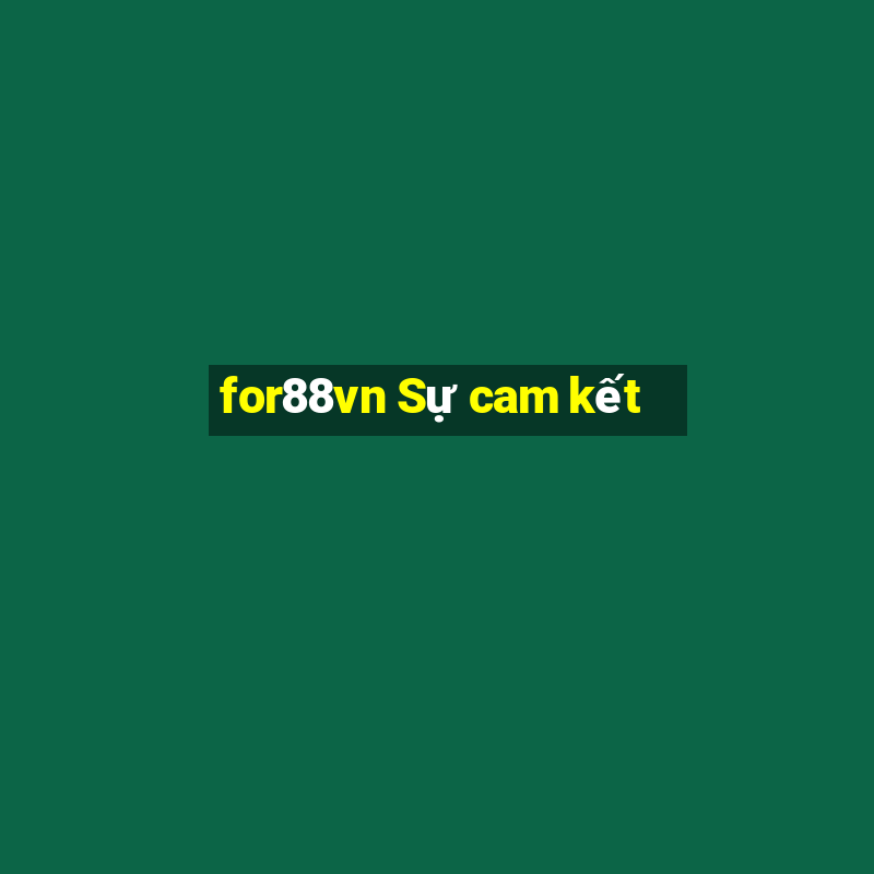 for88vn Sự cam kết