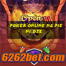 poker online na pieniądze