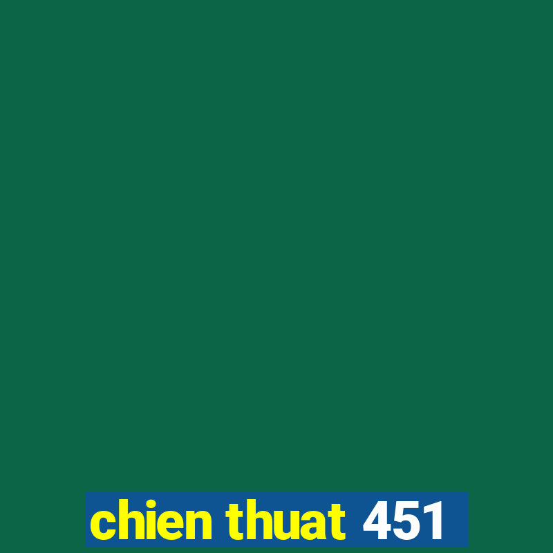 chien thuat 451