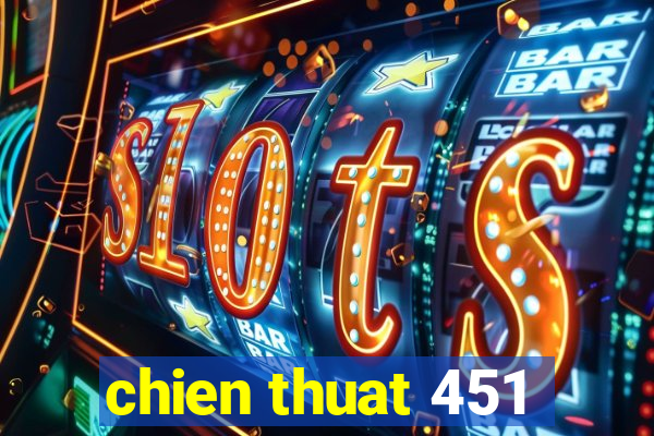 chien thuat 451