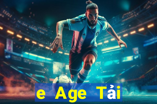 e Age Tải xuống và cài đặt