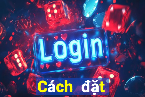 Cách đặt cược XSBL ngày 28