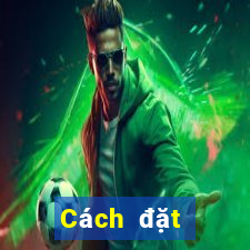 Cách đặt cược XSBL ngày 28