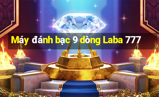 Máy đánh bạc 9 dòng Laba 777