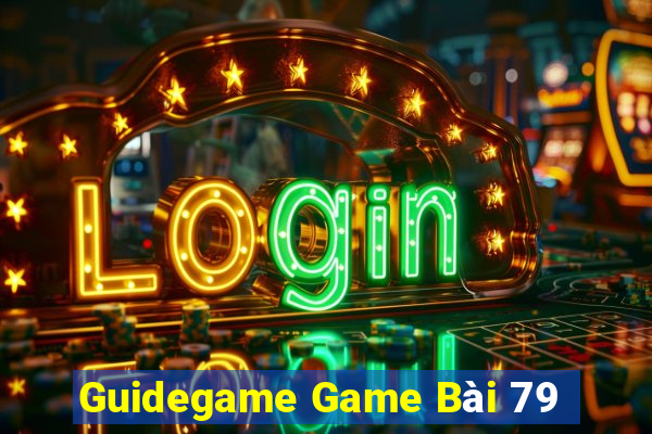 Guidegame Game Bài 79